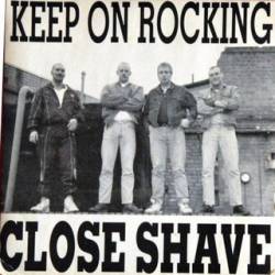 Close Shave : Keep on Rocking
